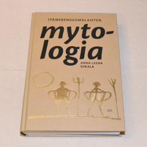 Anna-Leena Siikala Itämerensuomalaisten mytologia